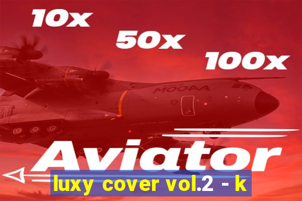 luxy cover vol.2 - k