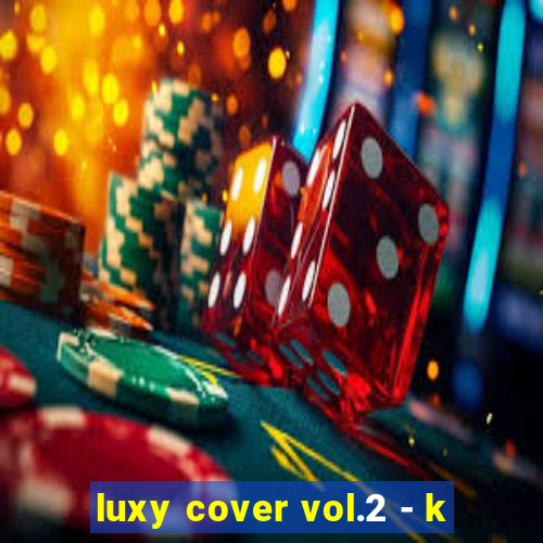 luxy cover vol.2 - k