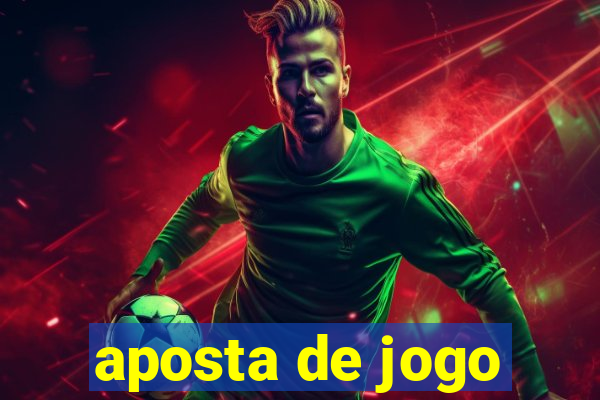 aposta de jogo