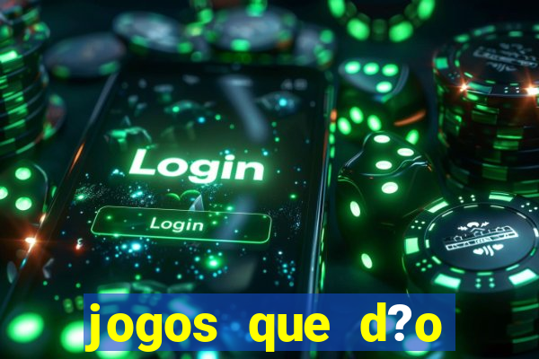 jogos que d?o dinheiro sem depósito