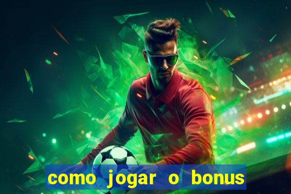 como jogar o bonus do 1win