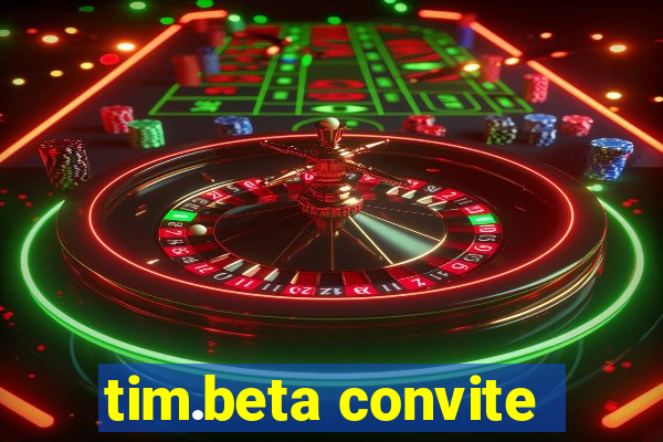 tim.beta convite