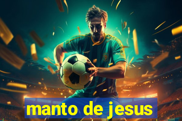 manto de jesus