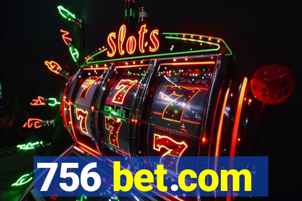 756 bet.com