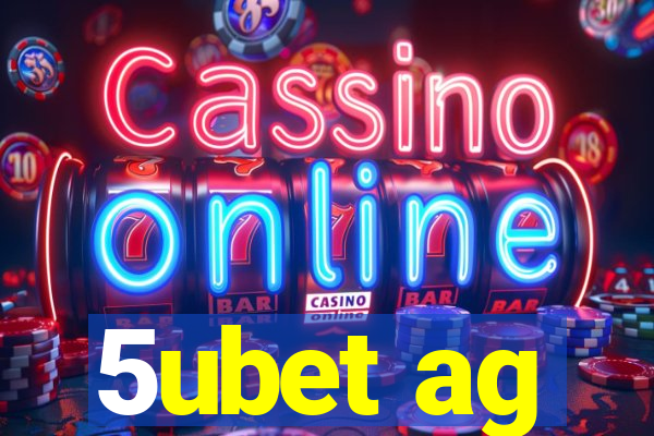 5ubet ag