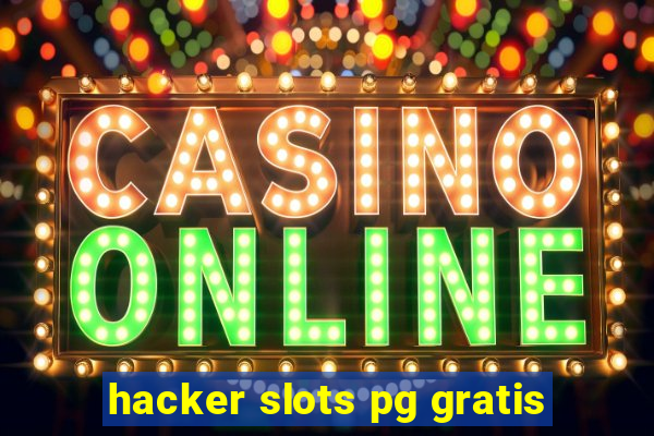 hacker slots pg gratis