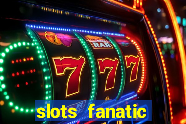 slots fanatic online spin free