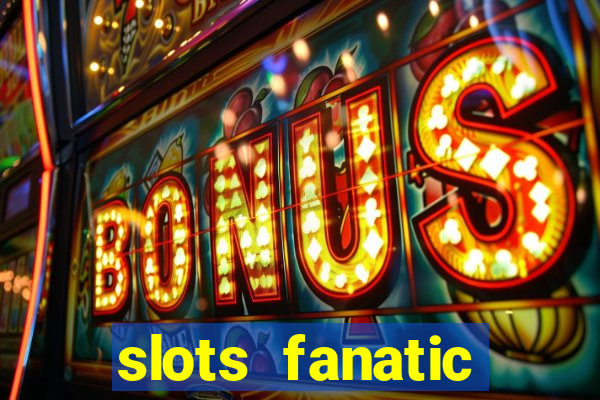 slots fanatic online spin free