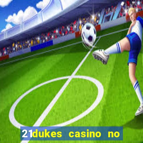 21dukes casino no deposit bonus codes