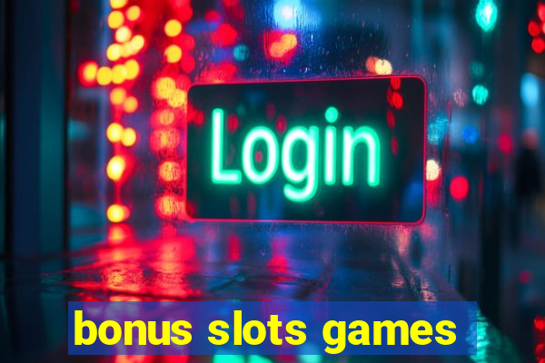 bonus slots games