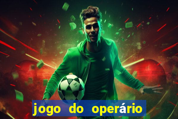 jogo do operário ao vivo