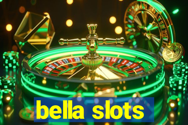 bella slots