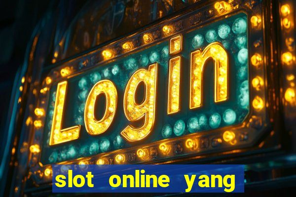 slot online yang sering kasih jackpot