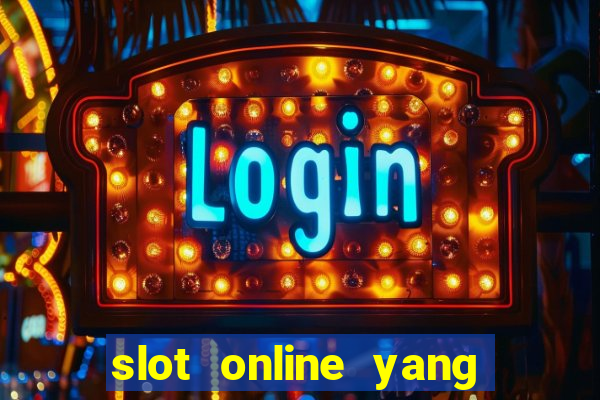 slot online yang sering kasih jackpot