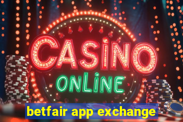 betfair app exchange