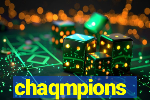 chaqmpions