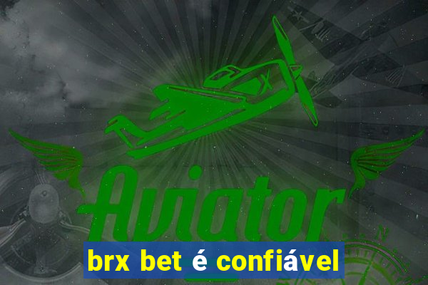 brx bet é confiável