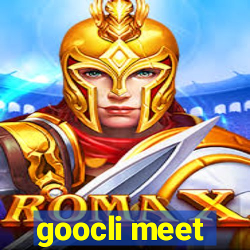 goocli meet