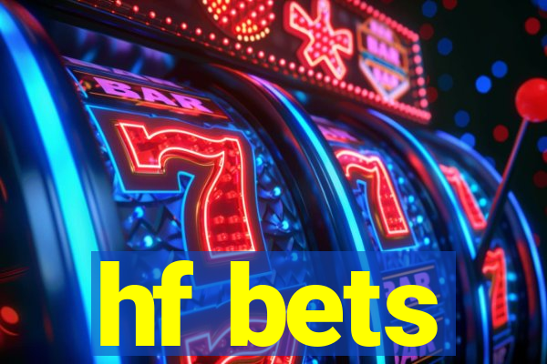 hf bets