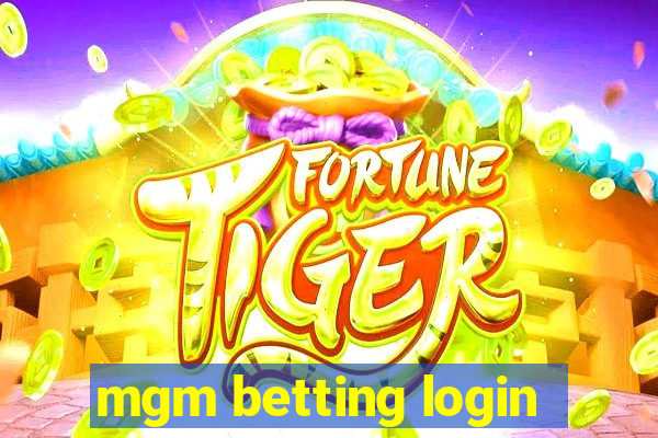 mgm betting login