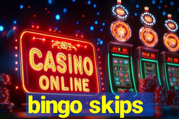 bingo skips