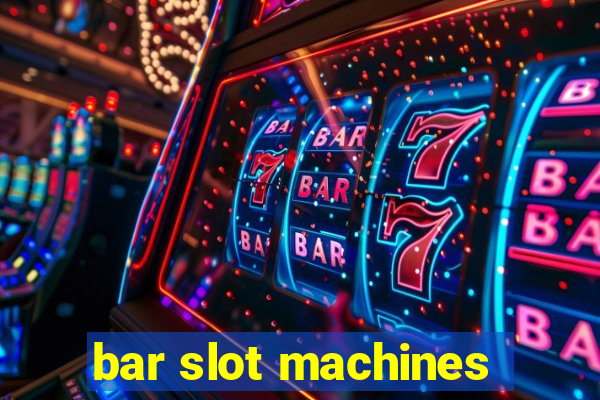 bar slot machines