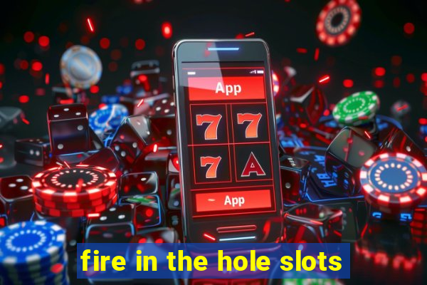 fire in the hole slots