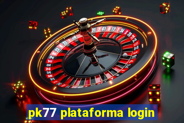 pk77 plataforma login