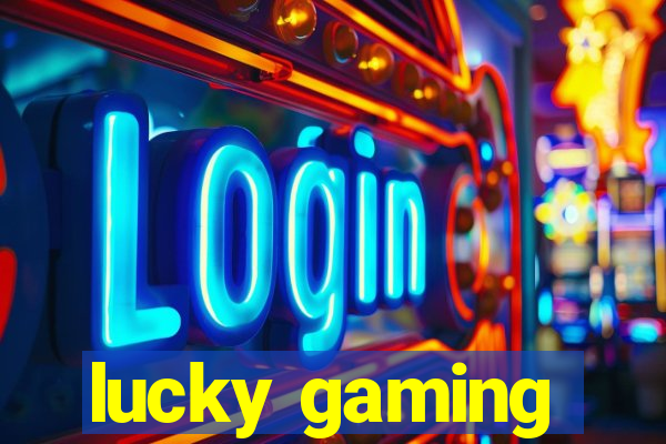 lucky gaming