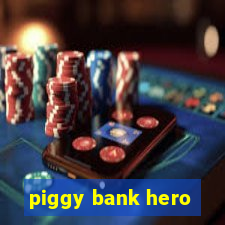 piggy bank hero