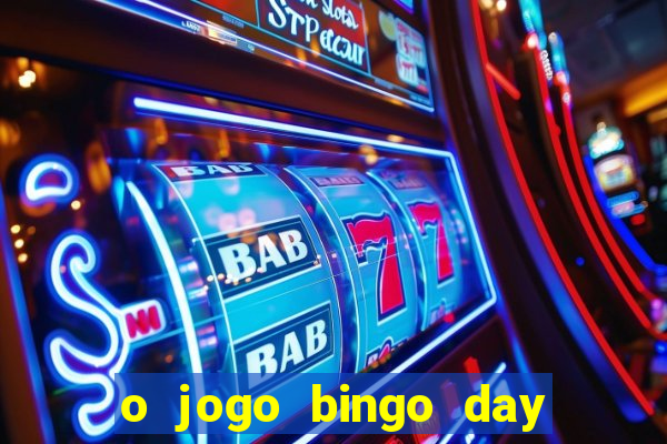 o jogo bingo day paga mesmo