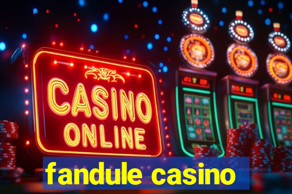 fandule casino