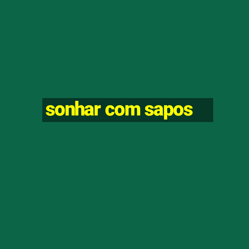 sonhar com sapos