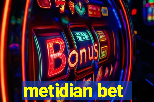 metidian bet