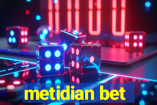 metidian bet