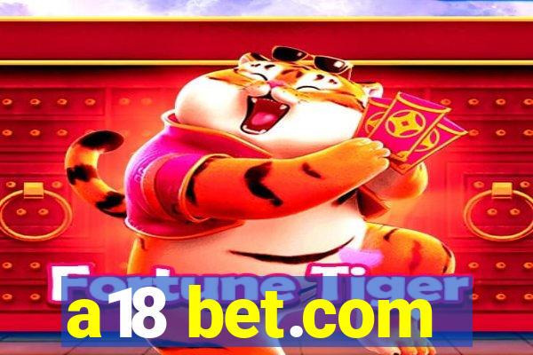 a18 bet.com