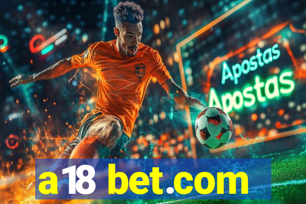 a18 bet.com