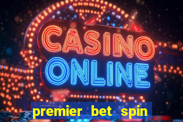 premier bet spin and win tricks