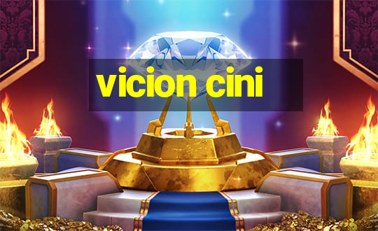 vicion cini