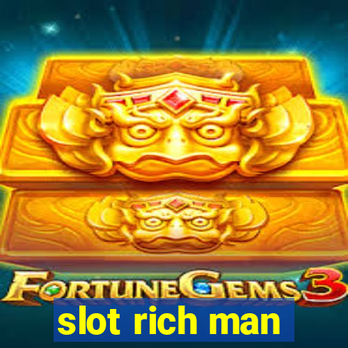 slot rich man