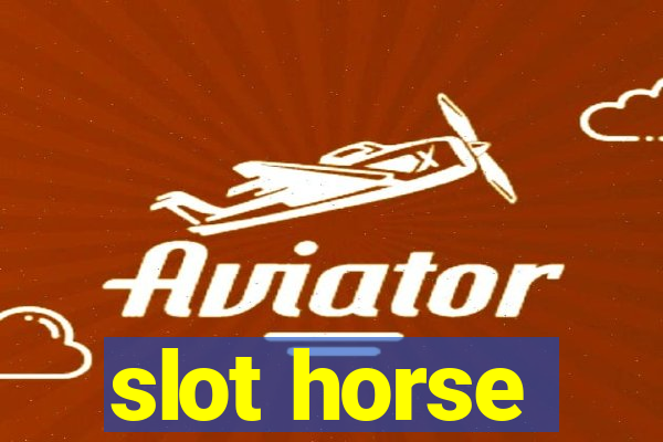 slot horse