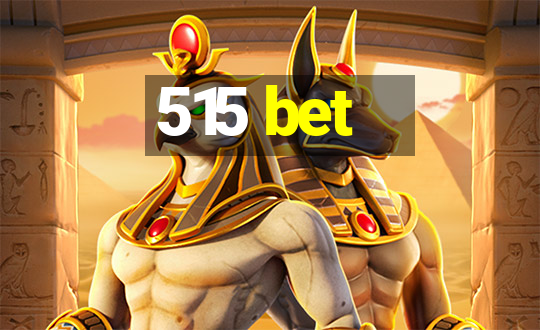 515 bet