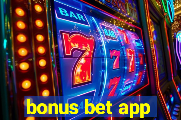 bonus bet app