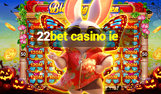 22bet casino ie