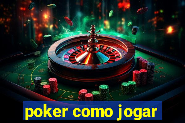 poker como jogar