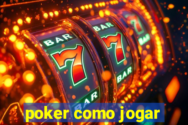 poker como jogar