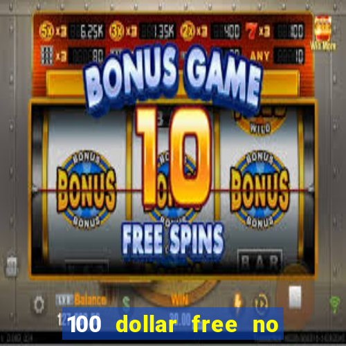 100 dollar free no deposit casino