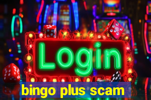 bingo plus scam