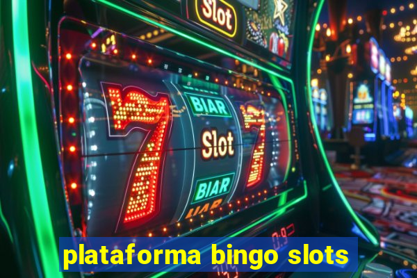 plataforma bingo slots