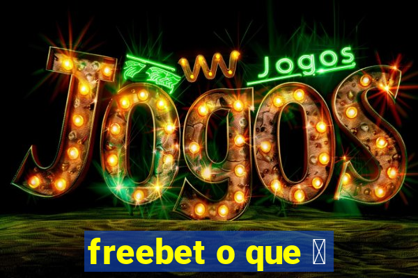 freebet o que 茅